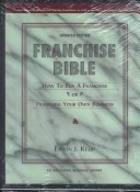 Book cover for Franchise Bible : How to Buy a Franchise or Franchise Your Own Business (the