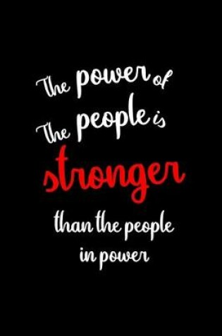 Cover of The Power Of The People Is Stronger Than The People In Power