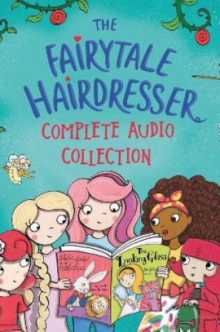 Cover of The Fairytale Hairdresser Complete Audio Collection