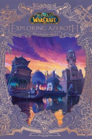 Cover of World of Warcraft: Exploring Azeroth - Islands and Isles