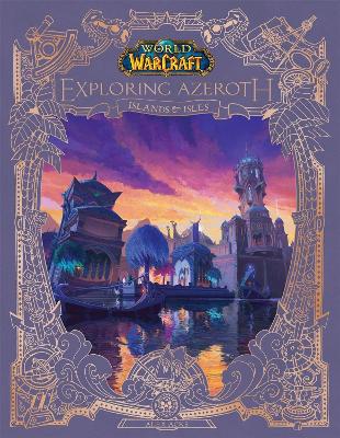 Book cover for World of Warcraft: Exploring Azeroth - Islands and Isles