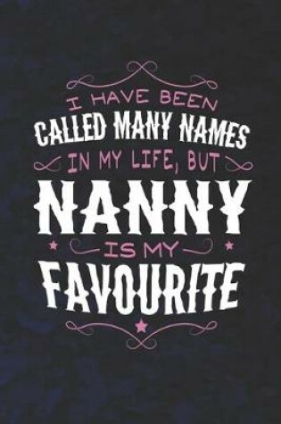 Cover of I Have Been Called Many Names In My Life, But Nanny Is My Favorite