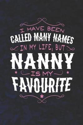 Book cover for I Have Been Called Many Names In My Life, But Nanny Is My Favorite