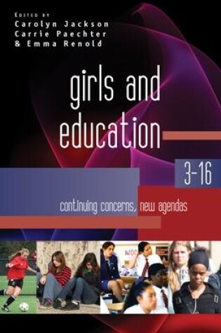 Cover of Girls and Education 3-16: Continuing Concerns, New Agendas