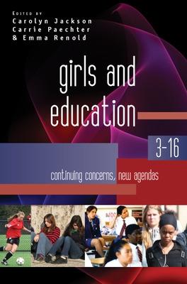 Book cover for Girls and Education 3-16: Continuing Concerns, New Agendas