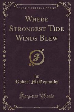 Cover of Where Strongest Tide Winds Blew (Classic Reprint)