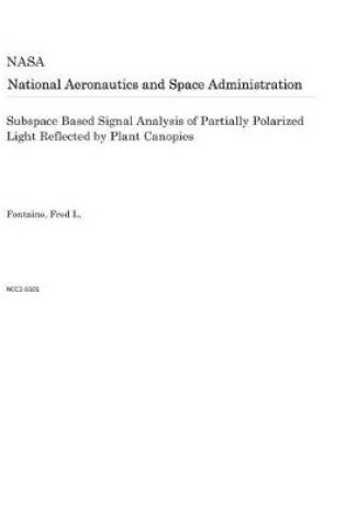 Cover of Subspace Based Signal Analysis of Partially Polarized Light Reflected by Plant Canopies