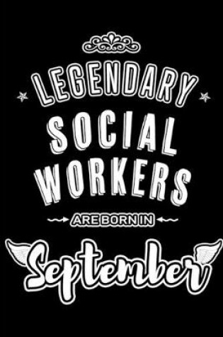 Cover of Legendary Social Workers are born in September