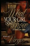 Book cover for What Your Girl Don't Know
