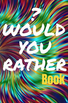 Book cover for Would You Rather Book for Teens