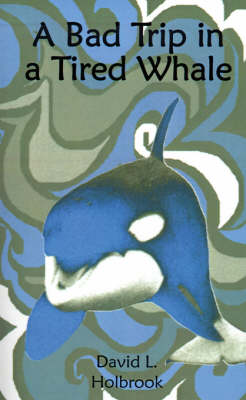 Book cover for A Bad Trip in a Tired Whale