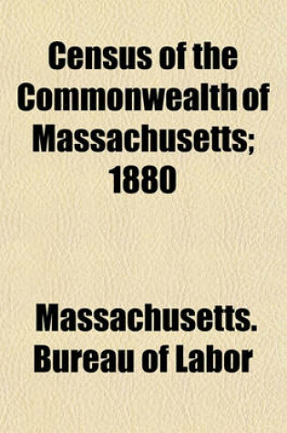 Cover of Census of the Commonwealth of Massachusetts; 1880