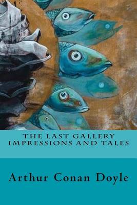 Book cover for The Last Gallery Impressions and Tales