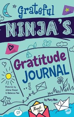 Book cover for Grateful Ninja's Gratitude Journal for Kids