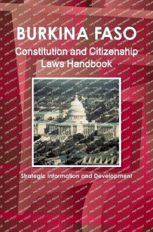 Cover of Burkina Faso Constitution and Citizenship Laws Handbook