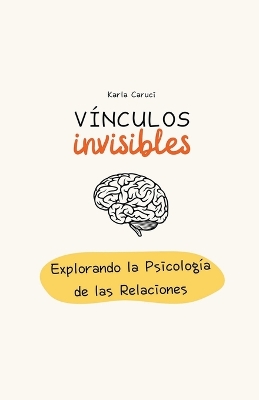 Book cover for Vínculos invisibles, explorando la psicología de las relaciones