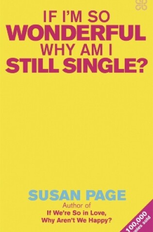 Cover of If I'm So Wonderful, Why Am I Still Single?