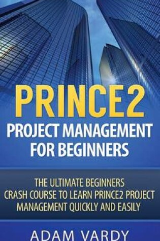 Cover of Prince2 Project Management for Beginners