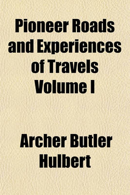 Book cover for Pioneer Roads and Experiences of Travels Volume I