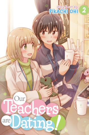 Cover of Our Teachers Are Dating! Vol. 2