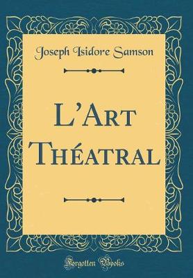 Book cover for L'Art Théatral (Classic Reprint)