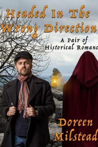 Cover of Headed In the Wrong Direction: A Pair of Historical Romances