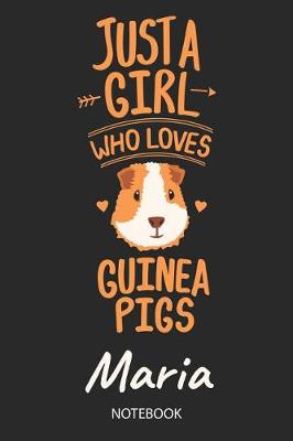 Book cover for Just A Girl Who Loves Guinea Pigs - Maria - Notebook