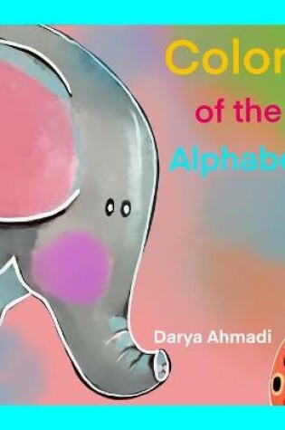 Cover of Colors of the Alphabet