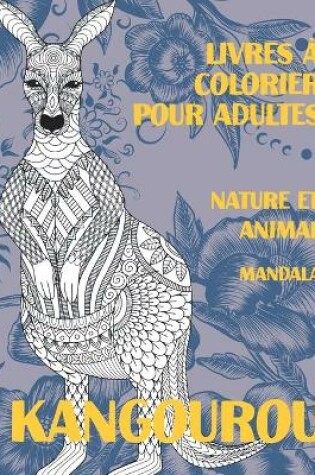Cover of Livres à colorier pour adultes - Mandala - Nature et animal - Kangourou