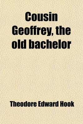 Book cover for Cousin Geoffrey, the Old Bachelor; A Novel, to Which Is Added Claude Stocq