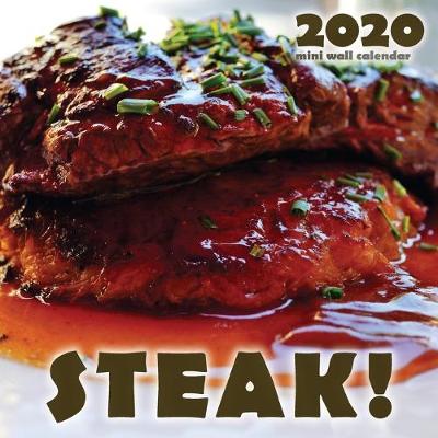 Book cover for Steak! 2020 Mini Wall Calendar