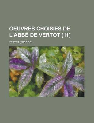 Book cover for Oeuvres Choisies de L'Abbe de Vertot (11)