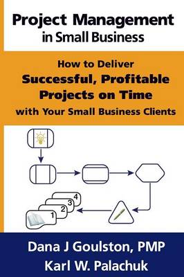 Book cover for Project Management in Small Business - How to Deliver Successful, Profitable Projects on Time with Your Small Business Clients