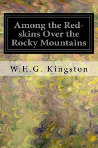 Cover of Among the Red-skins Over the Rocky Mountains