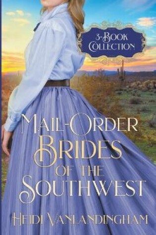 Cover of Mail-Order Brides of the Southwest 3-Book Collection