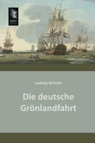 Cover of Die Deutsche Gronlandfahrt