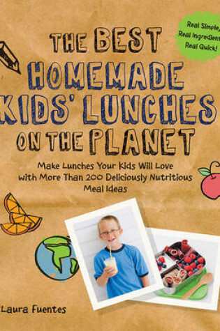 Cover of The Best Homemade Kids' Lunches on the Planet