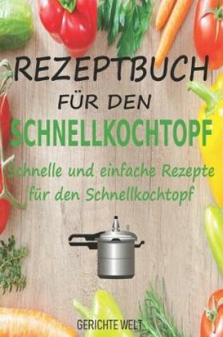 Cover of Rezeptbuch fur den Schnellkochtopf