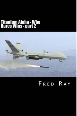 Book cover for Titanium Alpha - Who Dares Wins part 2