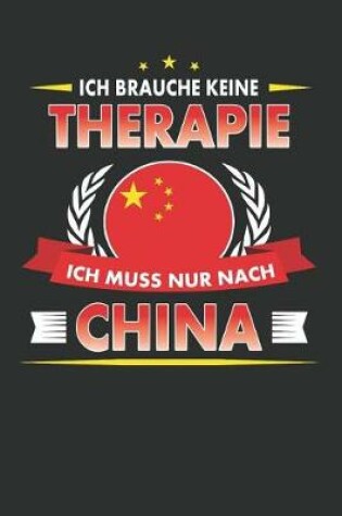 Cover of Ich Brauche Keine Therapie Ich Muss Nur Nach China
