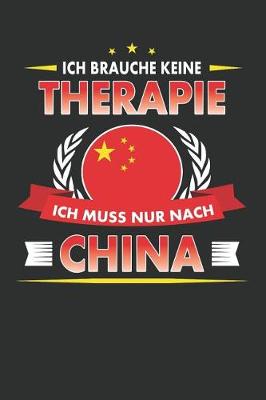 Book cover for Ich Brauche Keine Therapie Ich Muss Nur Nach China