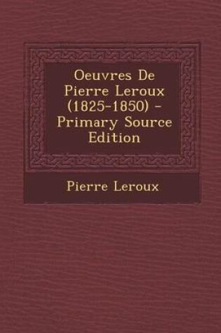 Cover of Oeuvres de Pierre LeRoux (1825-1850)