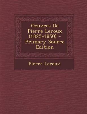 Book cover for Oeuvres de Pierre LeRoux (1825-1850)