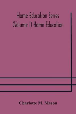 Book cover for Home education series (Volume I) Home Education