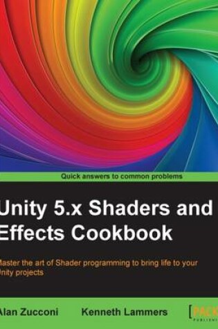 Cover of Unity 5.x Shaders and Effects Cookbook