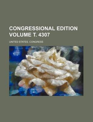 Book cover for Congressional Edition Volume . 4307