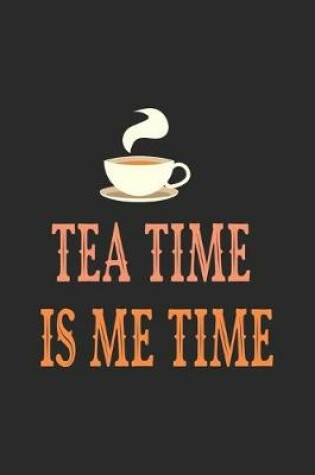 Cover of Tea Time Is Me Time