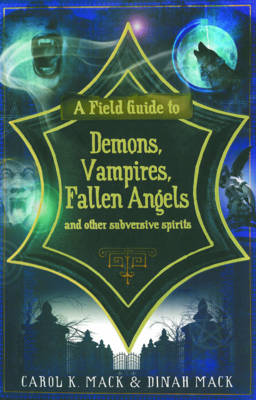 Book cover for A Field Guide to Demons, Vampires, Fallen Angels and Other Subversive Spirits