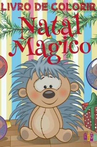Cover of &#10052; Natal Magico Livro de Colorir &#10052; Livro de Colorir 6 anos &#10052; (Livro de Colorir Infantil 5 anos), Album de Colorir
