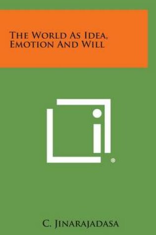 Cover of The World as Idea, Emotion and Will